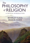 The Philosophy of Religion : A Critical Introduction - Book