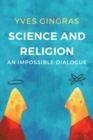 Science and Religion : An Impossible Dialogue - Book
