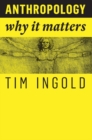 Anthropology : Why It Matters - eBook