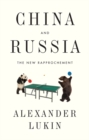 China and Russia : The New Rapprochement - Book