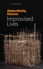 Improvised Lives : Rhythms of Endurance in an Urban South - eBook