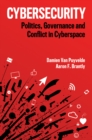 Cybersecurity : Politics, Governance and Conflict in Cyberspace - Book
