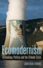 Ecomodernism: Technology, Politics and The Climate Crisis - eBook