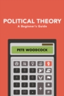 Political Theory : A Beginner's Guide - Book
