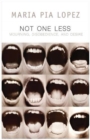 Not One Less : Mourning, Disobedience and Desire - Book