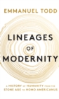 Lineages of Modernity : A History of Humanity from the Stone Age to Homo Americanus - Book