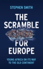 The Scramble for Europe : Young Africa on its way to the Old Continent - Book