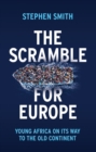 The Scramble for Europe : Young Africa on its way to the Old Continent - Book