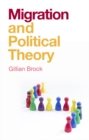 Migration and Political Theory - Book