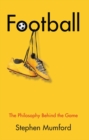 Football : The Philosophy Behind the Game - Book