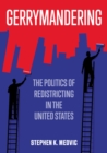 Gerrymandering : The Politics of Redistricting in the United States - eBook