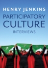 Participatory Culture : Interviews - eBook