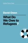What Do We Owe to Refugees? - Book