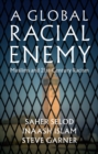 A Global Racial Enemy : Muslims and 21st-Century Racism - Book