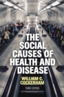 The Social Causes of Health and Disease - Book