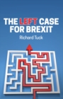 The Left Case for Brexit : Reflections on the Current Crisis - eBook