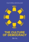 The Culture of Democracy : A Sociological Approach to Civil Society - Book