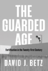 The Guarded Age : Fortification in the Twenty-First Century - Book