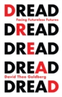 Dread : Facing Futureless Futures - eBook