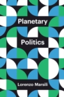 Planetary Politics : A Manifesto - eBook