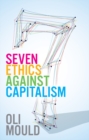 Seven Ethics Against Capitalism : Towards a Planetary Commons - eBook
