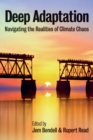 Deep Adaptation : Navigating the Realities of Climate Chaos - Book