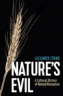 Nature's Evil : A Cultural History of Natural Resources - Book