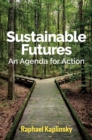 Sustainable Futures : An Agenda for Action - Book