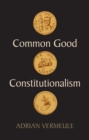 Common Good Constitutionalism - eBook