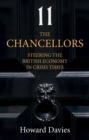 The Chancellors : Steering the British Economy in Crisis Times - Book