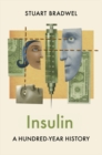 Insulin : A Hundred-Year History - Book