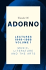 Lectures 1949-1968, Volume 1 : Music, Literature, and the Arts - Book