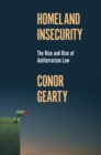 Homeland Insecurity : The Rise and Rise of Global Anti-Terrorism Law - eBook
