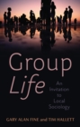 Group Life : An Invitation to Local Sociology - Book