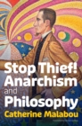 Stop Thief! : Anarchism and Philosophy - Book