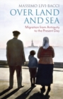 Over Land and Sea : Migration from Antiquity to the Present Day - eBook