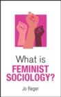 What is Feminist Sociology? - Book