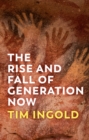 The Rise and Fall of Generation Now - eBook