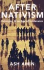 After Nativism : Belonging in an Age of Intolerance - Book