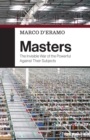 Masters : The Invisible War of the Powerful Against Their Subjects - Book