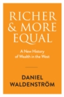 Richer and More Equal : A New History of Wealth in the West - eBook