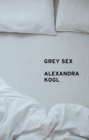 Grey Sex : Heterosexuality and Everyday Domination - Book