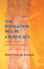 The Revolution Will Be a Poetic Act : African Culture and Decolonization - Book