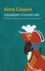 Toussaint Louverture : The French Revolution and the Colonial Problem - Book