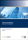 Chartered Banker Operations Management : Revision Kit - Book