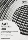 AAT Business Tax FA2019 : Question Bank - Book