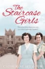 The Staircase Girls : The secret lives, heartaches and joy of the Cambridge 'bedders' - Book