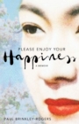 Please Enjoy Your Happiness : A Memoir - Book