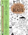 Draw it! Colour it! Beasts : With over 50 top artists - Book