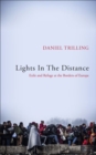 Lights In The Distance : Exile and Refuge at the Borders of Europe - Book